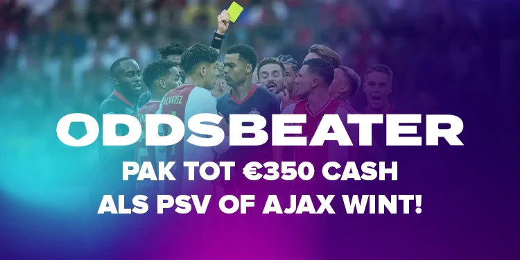 PSV-Ajax | Pak €350 aan cash