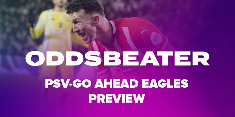 PSV-Go Ahead Eagles voorspellingen en tips
